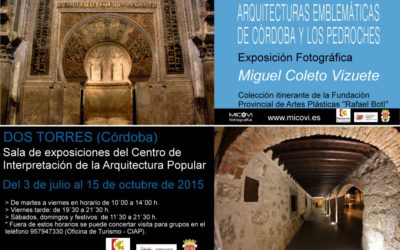 EXPOSICIÓN FOTOGRÁFICA «ARQUITECTURAS EMBLEMÁTICAS DE CÓRDOBA Y LOS PEDROCHES»