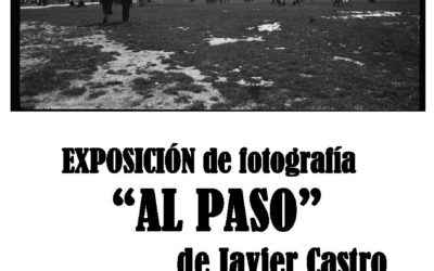 EXPOSICIÓN FOTOGRÁFICA «AL PASO» de Javier Castro