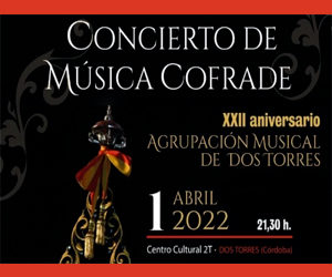 Concierto de Música Cofrade. XXII aniversario de la Agrupación Musical de Dos Torres