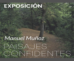 EXPOSICIÓN MANUEL MUÑOZ PAISAJES CONFIDENTES