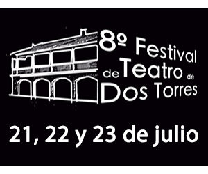 8º FESTIVAL DE TEATRO DE DOS TORRES
